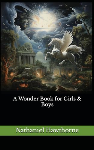A Wonder Book for Girls & Boys: The 1851 Literary Short Story Collection Classic von Independently published